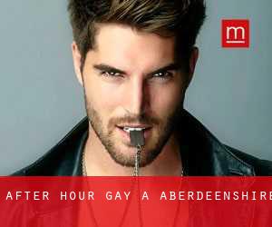 After Hour Gay a Aberdeenshire
