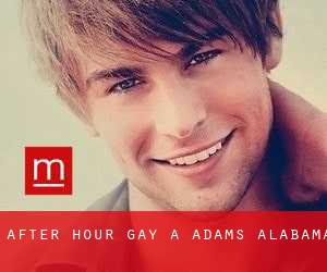 After Hour Gay a Adams (Alabama)