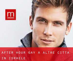 After Hour Gay a Altre città in Israele