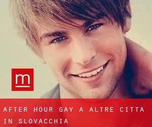 After Hour Gay a Altre città in Slovacchia