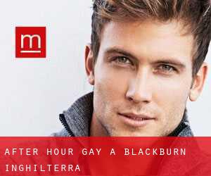 After Hour Gay a Blackburn (Inghilterra)