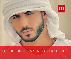 After Hour Gay a Central Delhi