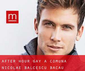 After Hour Gay a Comuna Nicolae Bălcescu (Bacău)