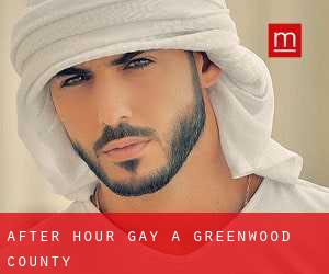 After Hour Gay a Greenwood County