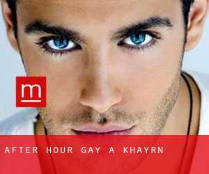 After Hour Gay a Khayrān
