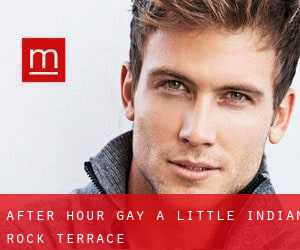 After Hour Gay a Little Indian Rock Terrace