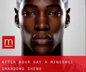 After Hour Gay a Mingshui (Shandong Sheng)