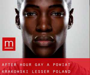 After Hour Gay a Powiat krakowski (Lesser Poland Voivodeship) (Voivodato della Piccola Polonia)