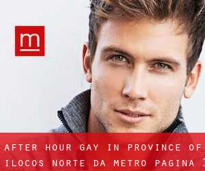 After Hour Gay in Province of Ilocos Norte da metro - pagina 1