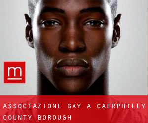 Associazione Gay a Caerphilly (County Borough)