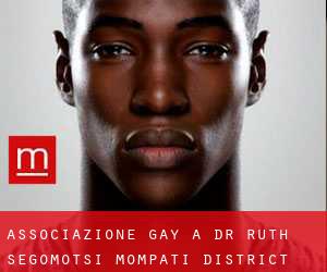 Associazione Gay a Dr Ruth Segomotsi Mompati District Municipality