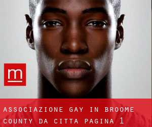 Associazione Gay in Broome County da città - pagina 1