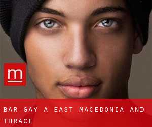Bar Gay a East Macedonia and Thrace