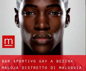 Bar sportivo Gay a Bezirk Maloja / Distretto di Maloggia