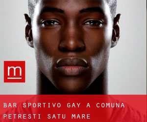 Bar sportivo Gay a Comuna Petreşti (Satu Mare)