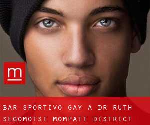 Bar sportivo Gay a Dr Ruth Segomotsi Mompati District Municipality
