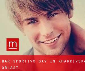 Bar sportivo Gay in Kharkivs'ka Oblast'