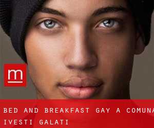 Bed and Breakfast Gay a Comuna Iveşti (Galaţi)