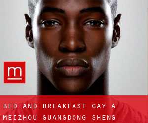 Bed and Breakfast Gay a Meizhou (Guangdong Sheng)