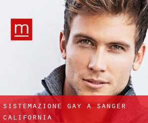 Sistemazione Gay a Sanger (California) Sistemazione Gay a Sanger (California)