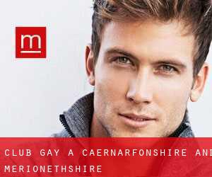 Club Gay a Caernarfonshire and Merionethshire