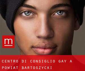 Centro di Consiglio Gay a Powiat bartoszycki
