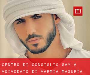 Centro di Consiglio Gay a Voivodato di Varmia-Masuria