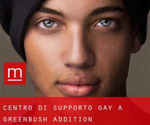 Centro di Supporto Gay a Greenbush Addition