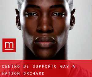 Centro di Supporto Gay a Watson Orchard