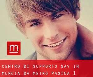 Centro di Supporto Gay in Murcia da metro - pagina 1