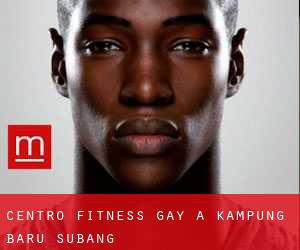 Centro Fitness Gay a Kampung Baru Subang