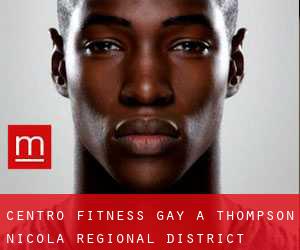 Centro Fitness Gay a Thompson-Nicola Regional District