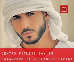Centro Fitness Gay in Catanzaro da villaggio - pagina 1