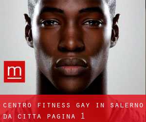 Centro Fitness Gay in Salerno da città - pagina 1