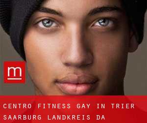 Centro Fitness Gay in Trier-Saarburg Landkreis da capoluogo - pagina 1