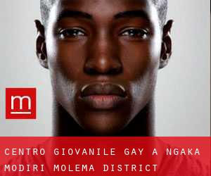 Centro Giovanile Gay a Ngaka Modiri Molema District Municipality