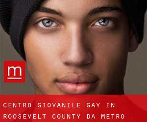 Centro Giovanile Gay in Roosevelt County da metro - pagina 1