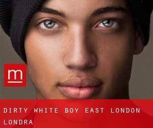 Dirty White Boy East London (Londra)