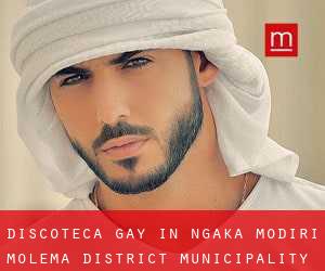 Discoteca Gay in Ngaka Modiri Molema District Municipality da comune - pagina 1