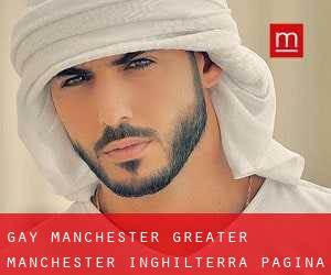 gay Manchester (Greater Manchester, Inghilterra) - pagina 3