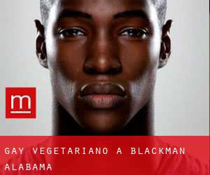 Gay Vegetariano a Blackman (Alabama)