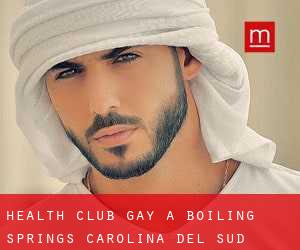 Health Club Gay a Boiling Springs (Carolina del Sud)