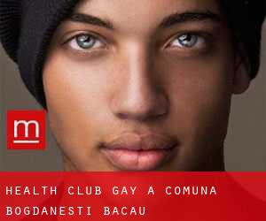Health Club Gay a Comuna Bogdăneşti (Bacău)