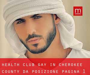 Health Club Gay in Cherokee County da posizione - pagina 1