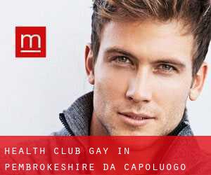 Health Club Gay in Pembrokeshire da capoluogo - pagina 1
