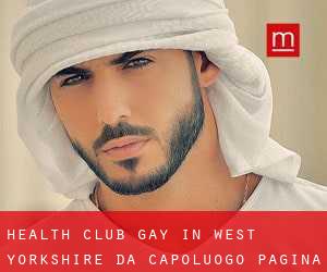 Health Club Gay in West Yorkshire da capoluogo - pagina 1