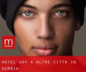 Hotel Gay a Altre città in Serbia