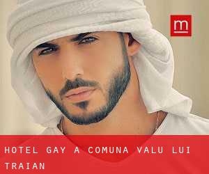 Hotel Gay a Comuna Valu lui Traian