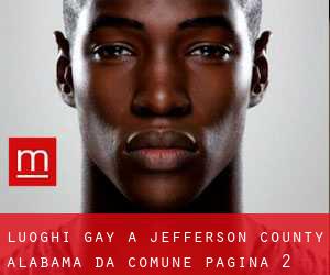 luoghi gay a Jefferson County Alabama da comune - pagina 2
