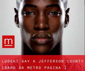 luoghi gay a Jefferson County Idaho da metro - pagina 1